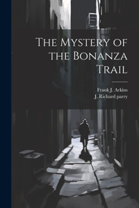 Mystery of the Bonanza Trail