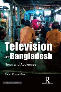 Television in Bangladesh: News and Audiences