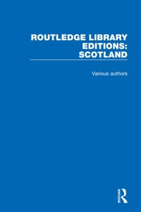 Routledge Library Editions: Scotland