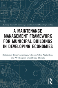 Maintenance Management Framework for Municipal Buildings in Developing Economies