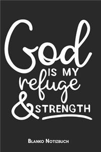 God is my Refuge & Strength Blanko Notizbuch