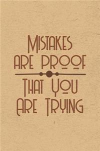Mistakes Are Proof That You Are Trying
