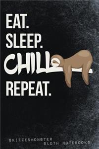 Eat. Sleep. Chill Repeat.