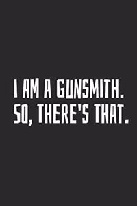 I Am A Gunsmith. So, There's That.
