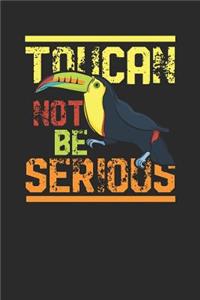 Toucan Not Be Serious