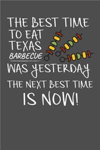 The Best Time To Eat Texas Barbecue Was Yesterday The Next Best Time Is Now