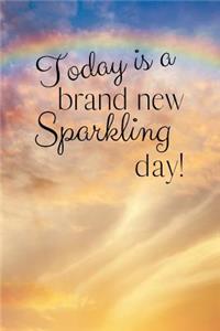 Today is a brand new Sparkling day!