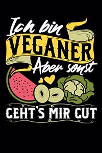 Ich Bin Veganer Aber Sonst Gehts Mir Gut