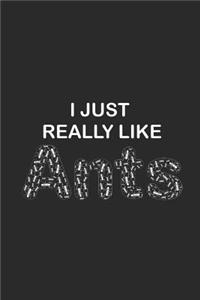 I Just Really Like Ants