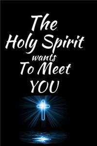 The Holy Spirit Wants To Meet You