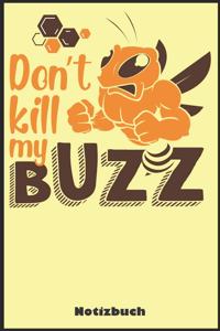 DON'T KILL MY BUZZ Notizbuch