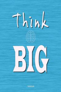 Think big