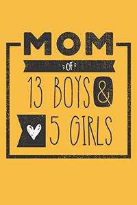 MOM of 13 BOYS & 5 GIRLS