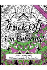 Fuck Off I'm Coloring!