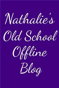 Nathalie's Old School Offline Blog