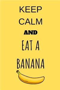 Keep Calm and Eat a Banana