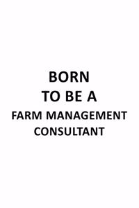 Born To Be A Farm Management Consultant