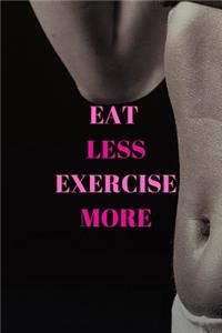 Eat Less Exercise More