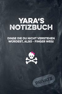 Yara's Notizbuch Dinge Die Du Nicht Verstehen Würdest, Also - Finger Weg!