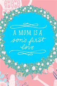 A Mom Is a Son's First Love