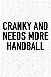 Cranky And Needs More Handball