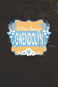 I Love Being Gwendolyn