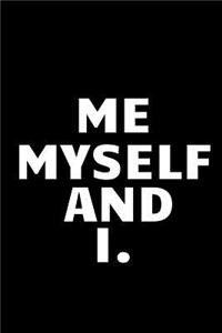 Me Myself and I