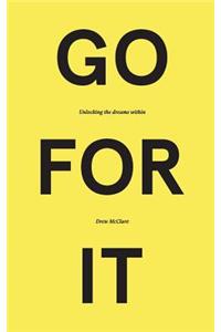 Go for It: Unlocking the Dreams Within