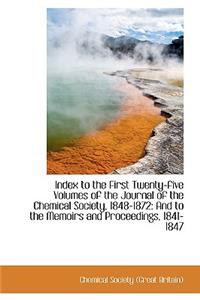 Index to the First Twenty-Five Volumes of the Journal of the Chemical Society, 1848-1872