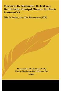 Memoires de Maximilien de Bethune, Duc de Sully, Principal Ministre de Henri-Le-Grand V5