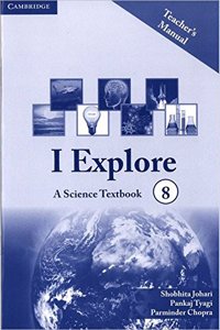 I Explore: A Science Textbook, Teachers Manual 8, CCE Edition