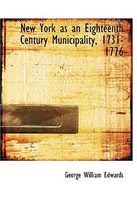 New York as an Eighteenth Century Municipality, 1731-1776