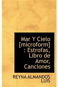 Mar y Cielo [Microform]: Estrofas, Libro de Amor, Canciones