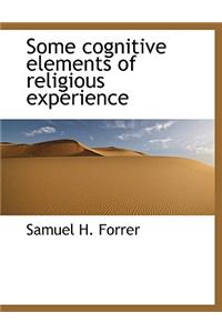 Some Cognitive Elements of Religious Experience