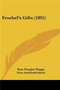 Froebel's Gifts (1895)