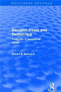 Decision Costs and Democracy