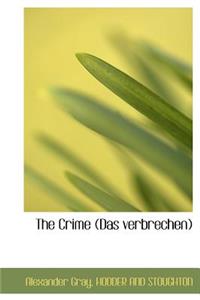 The Crime (Das Verbrechen)