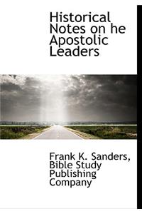 Historical Notes on He Apostolic Leaders