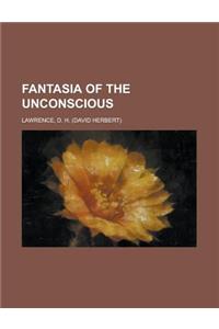 Fantasia of the Unconscious