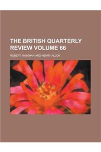 The British Quarterly Review Volume 66