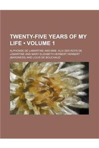 Twenty-Five Years of My Life (Volume 1)