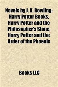 Novels by J. K. Rowling (Study Guide): Harry Potter Books, Harry Potter and the Philosopher's Stone, Harry Potter and the Order of the Phoenix