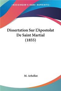Dissertation Sur L'Apostolat De Saint Martial (1855)