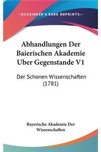 Abhandlungen Der Baierischen Akademie Uber Gegenstande V1