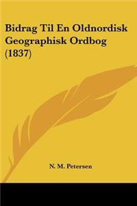 Bidrag Til En Oldnordisk Geographisk Ordbog (1837)