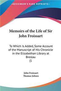 Memoirs of the Life of Sir John Froissart
