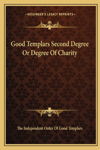 Good Templars Second Degree or Degree of Charity
