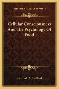 Cellular Consciousness and the Psychology of Food