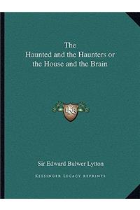 Haunted and the Haunters or the House and the Brain