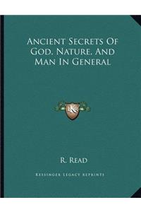 Ancient Secrets of God, Nature, and Man in General
